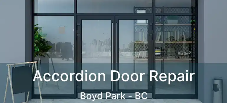  Accordion Door Repair Boyd Park - BC
