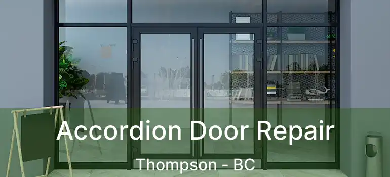  Accordion Door Repair Thompson - BC