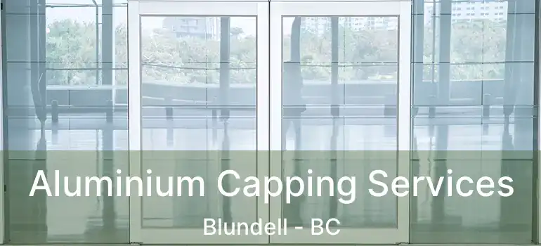  Aluminium Capping Services Blundell - BC