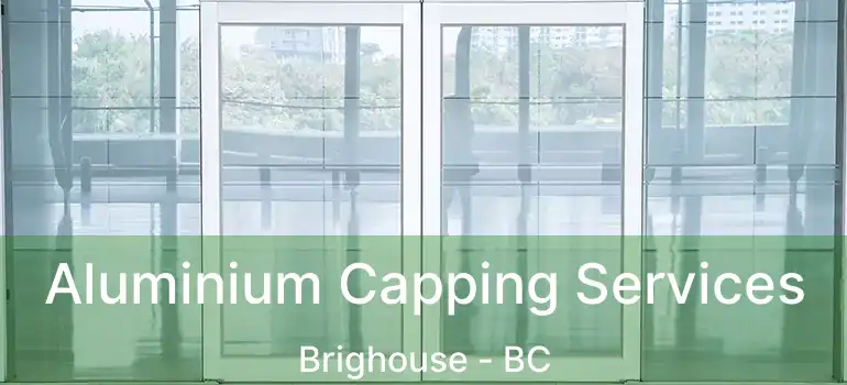  Aluminium Capping Services Brighouse - BC