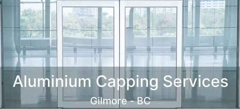  Aluminium Capping Services Gilmore - BC