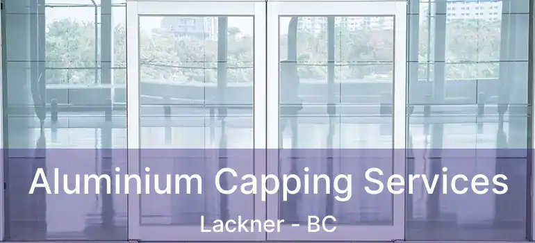  Aluminium Capping Services Lackner - BC