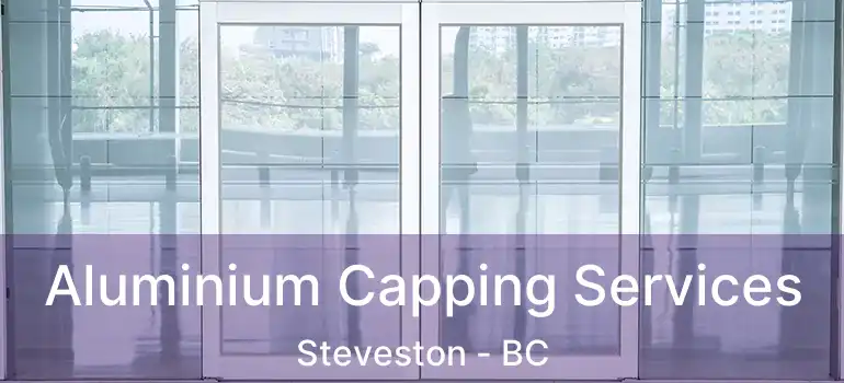  Aluminium Capping Services Steveston - BC