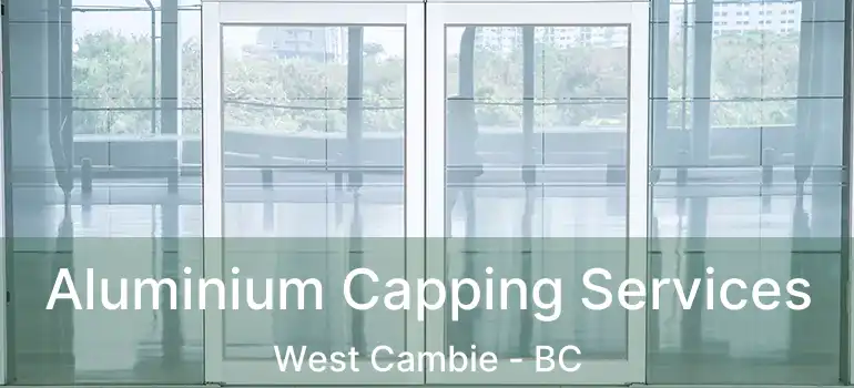  Aluminium Capping Services West Cambie - BC