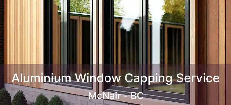  Aluminium Window Capping Service McNair - BC