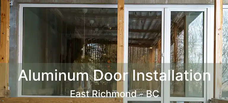 Aluminum Door Installation East Richmond - BC
