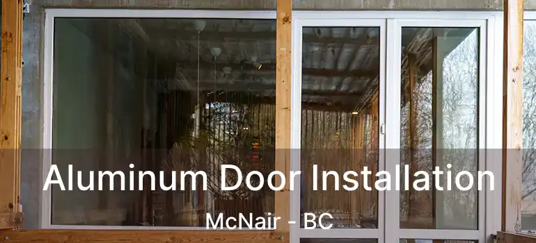  Aluminum Door Installation McNair - BC