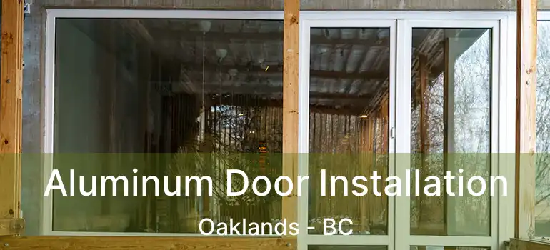  Aluminum Door Installation Oaklands - BC