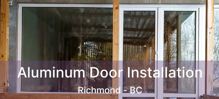  Aluminum Door Installation Richmond - BC
