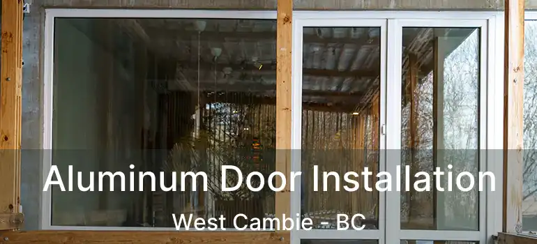  Aluminum Door Installation West Cambie - BC