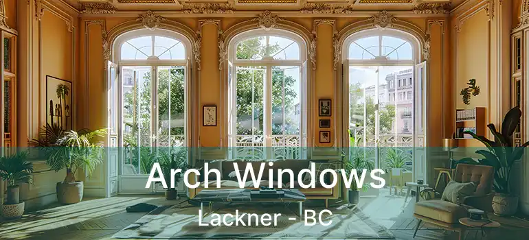  Arch Windows Lackner - BC