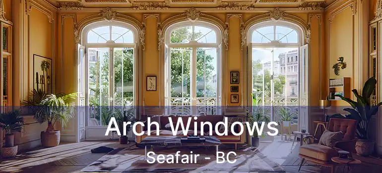  Arch Windows Seafair - BC