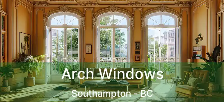  Arch Windows Southampton - BC
