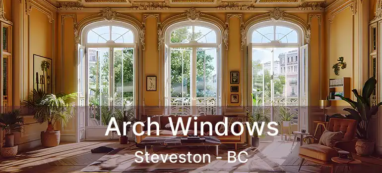  Arch Windows Steveston - BC