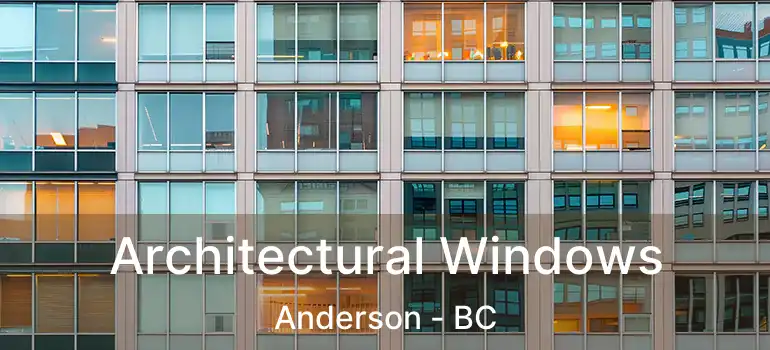  Architectural Windows Anderson - BC