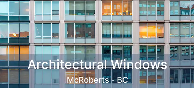 Architectural Windows McRoberts - BC
