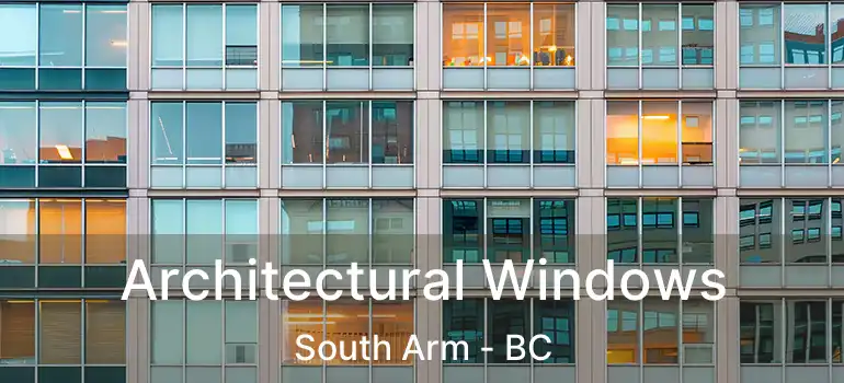  Architectural Windows South Arm - BC
