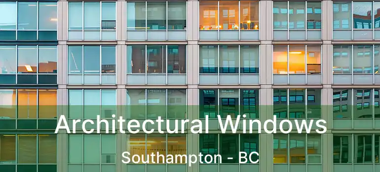  Architectural Windows Southampton - BC