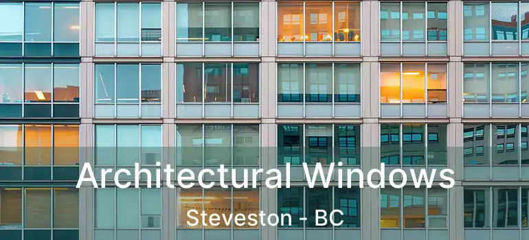  Architectural Windows Steveston - BC