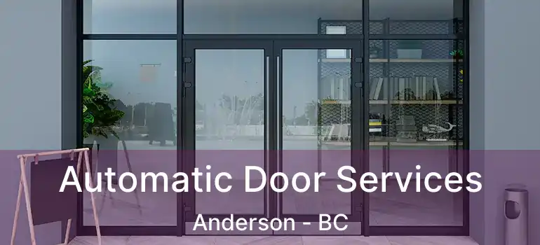 Automatic Door Services Anderson - BC