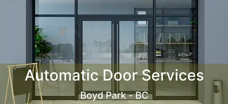  Automatic Door Services Boyd Park - BC