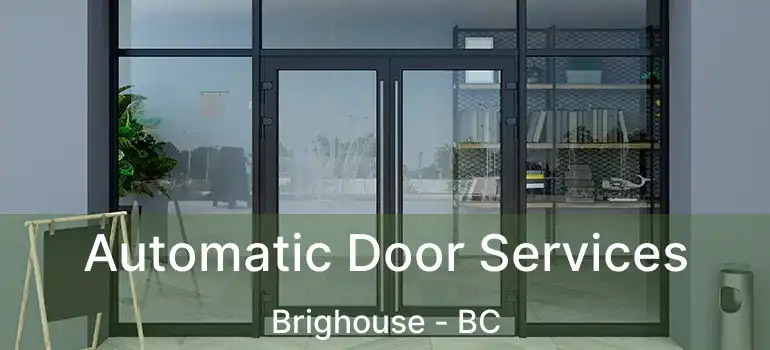  Automatic Door Services Brighouse - BC
