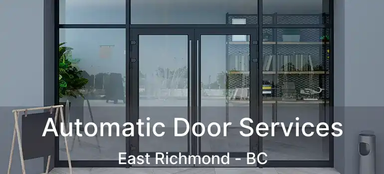  Automatic Door Services East Richmond - BC