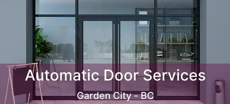  Automatic Door Services Garden City - BC