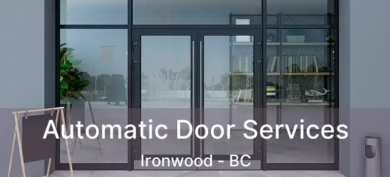  Automatic Door Services Ironwood - BC