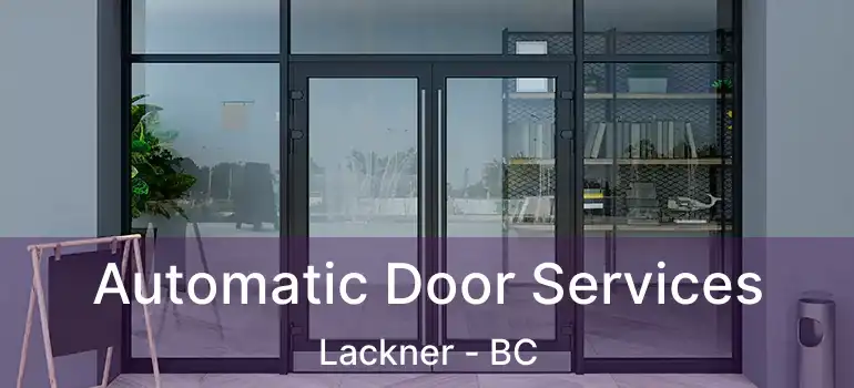  Automatic Door Services Lackner - BC