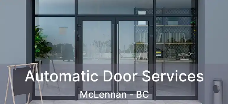  Automatic Door Services McLennan - BC