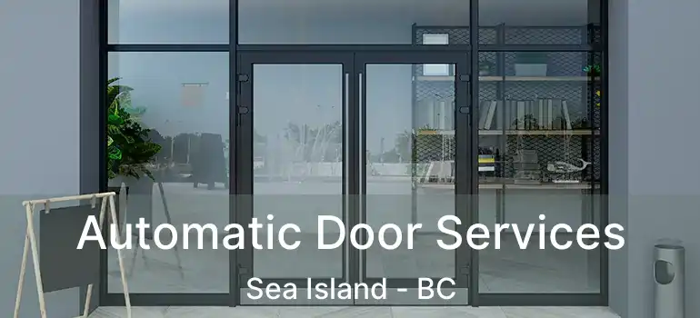  Automatic Door Services Sea Island - BC