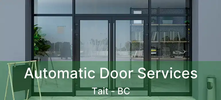  Automatic Door Services Tait - BC