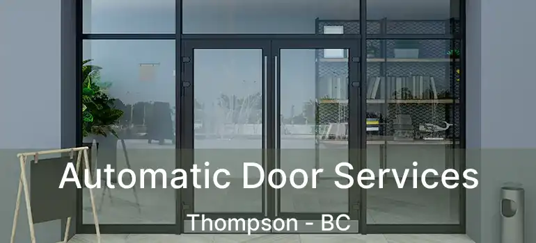 Automatic Door Services Thompson - BC