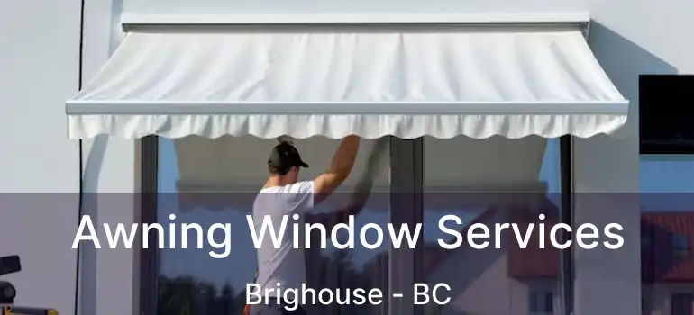  Awning Window Services Brighouse - BC