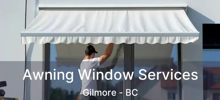  Awning Window Services Gilmore - BC