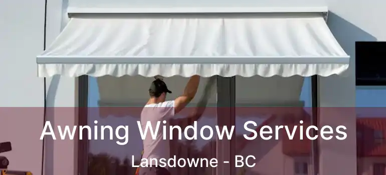  Awning Window Services Lansdowne - BC