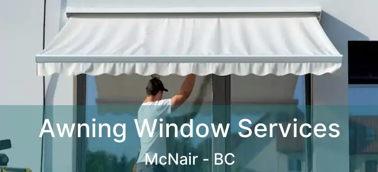  Awning Window Services McNair - BC