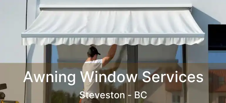  Awning Window Services Steveston - BC