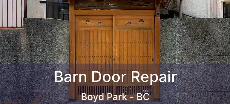  Barn Door Repair Boyd Park - BC