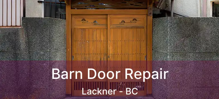  Barn Door Repair Lackner - BC