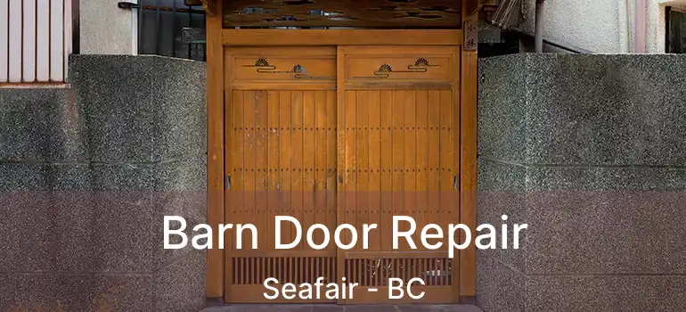  Barn Door Repair Seafair - BC