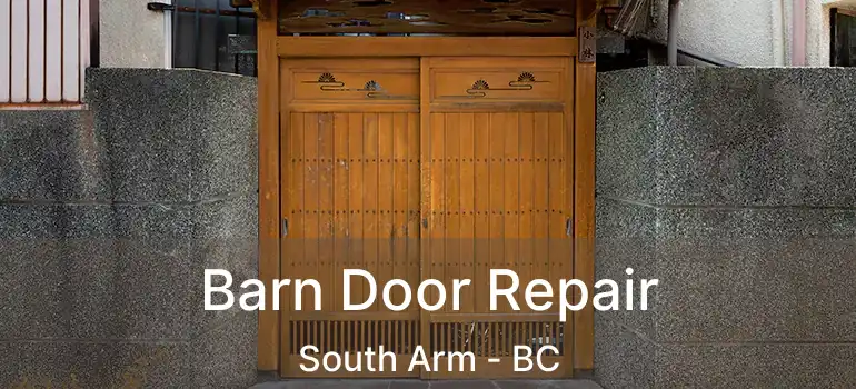  Barn Door Repair South Arm - BC