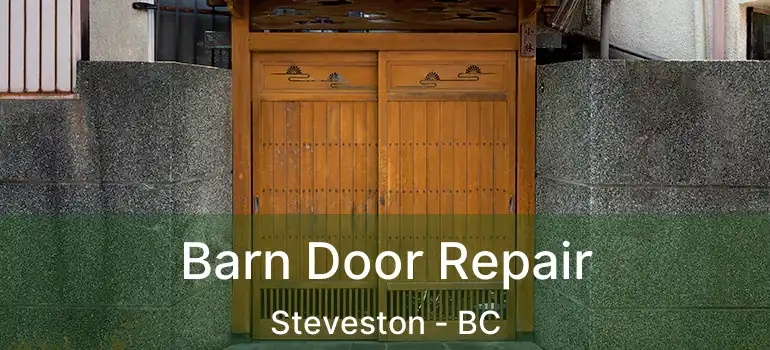  Barn Door Repair Steveston - BC