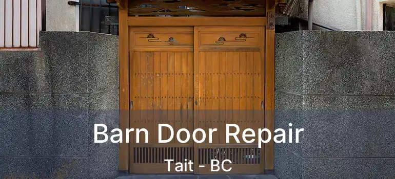 Barn Door Repair Tait - BC