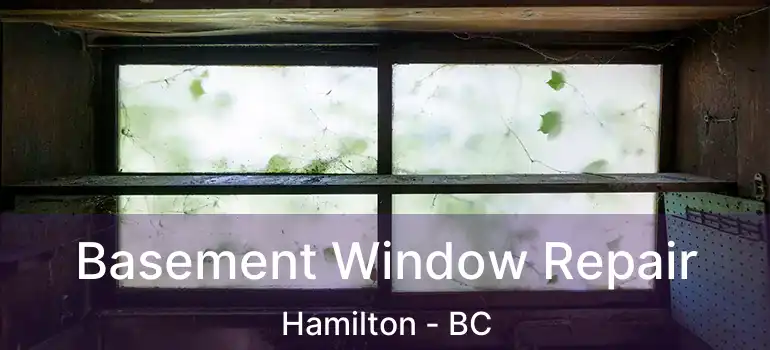  Basement Window Repair Hamilton - BC