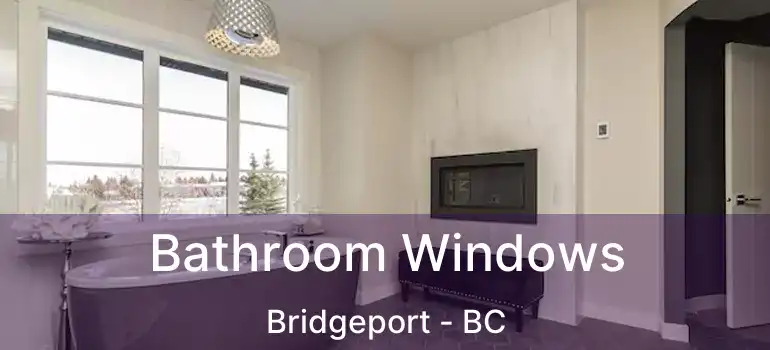  Bathroom Windows Bridgeport - BC