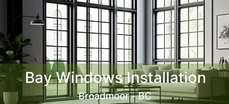  Bay Windows Installation Broadmoor - BC