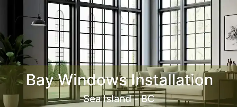  Bay Windows Installation Sea Island - BC