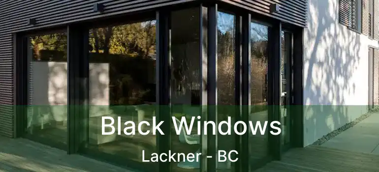  Black Windows Lackner - BC